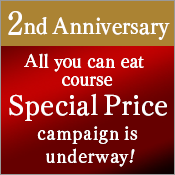 1st Anniversary All you can eat course Special Price!