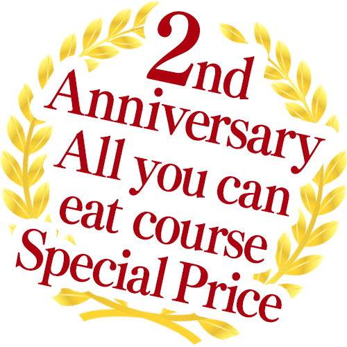 2nd Anniversary All you can eat course Special Price